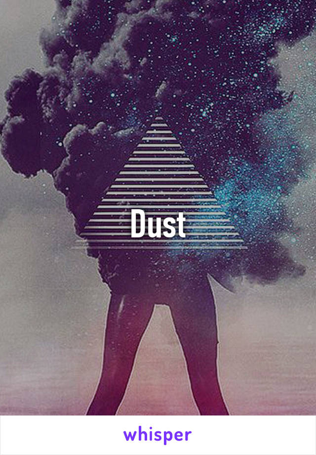 Dust