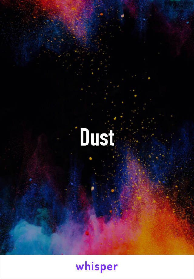 Dust