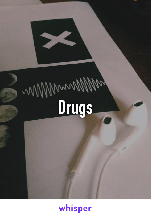 Drugs