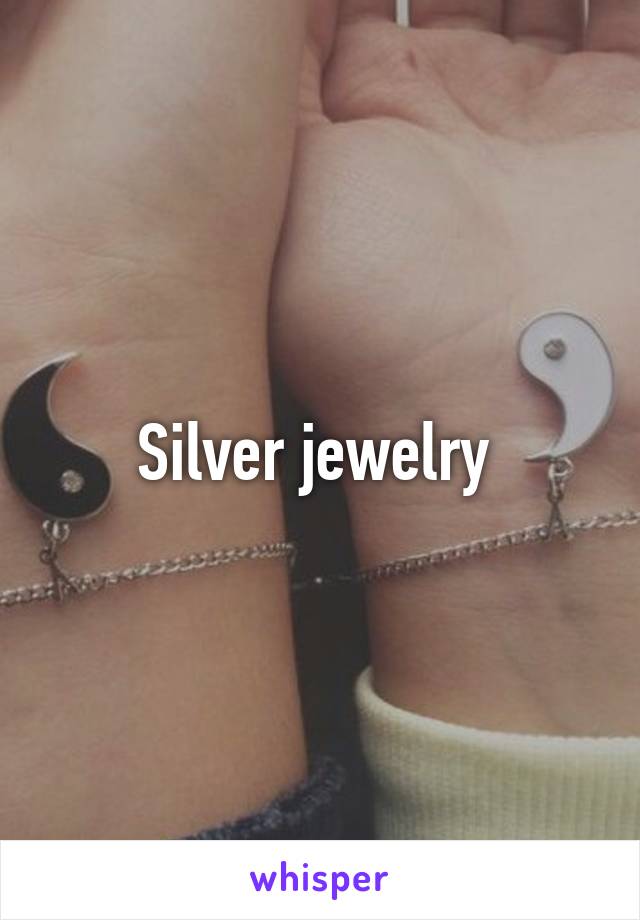 Silver jewelry 