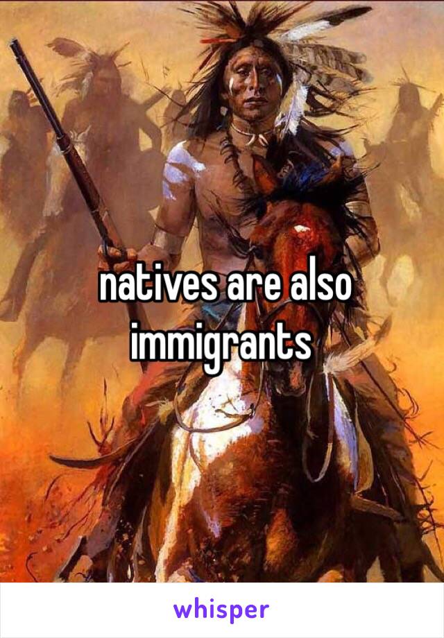  natives are also immigrants