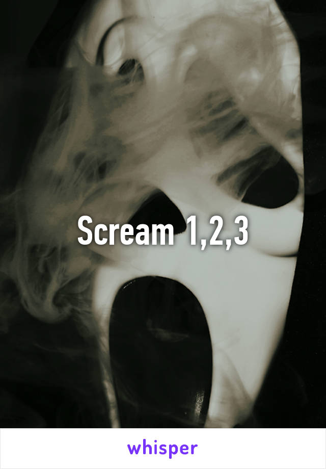 Scream 1,2,3