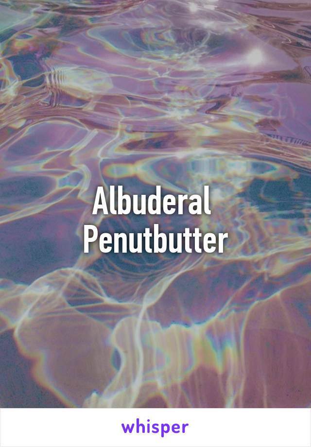 Albuderal 
Penutbutter