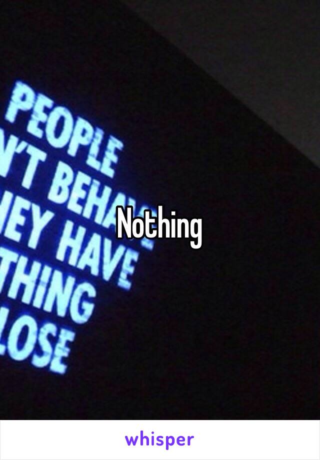 Nothing