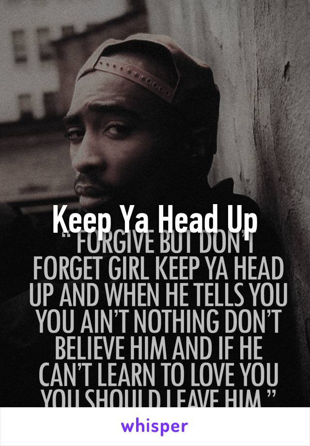 Keep Ya Head Up