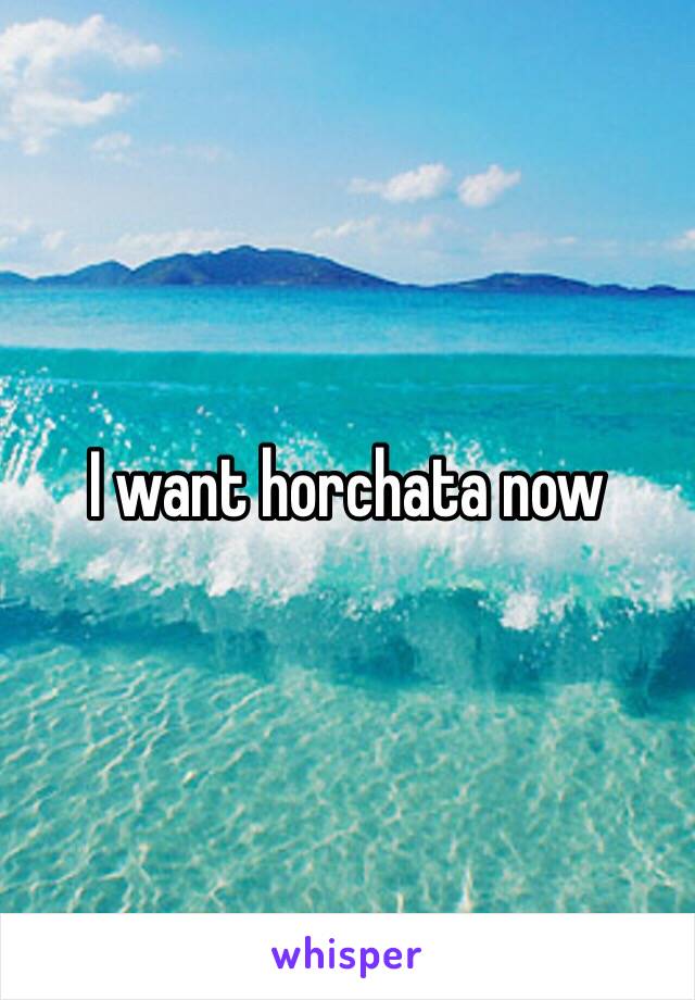 I want horchata now 
