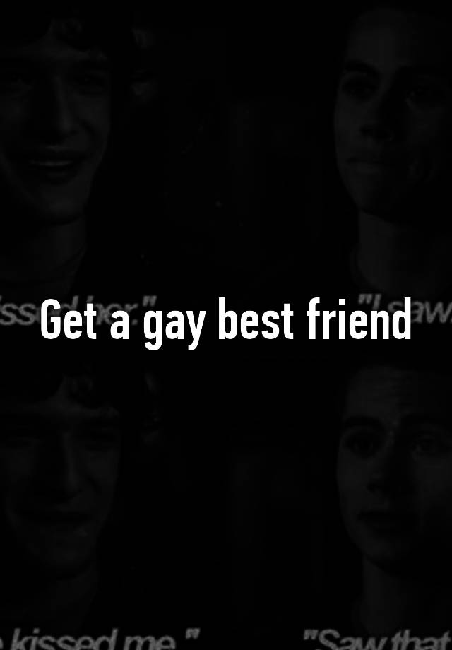 Get A Gay Best Friend 