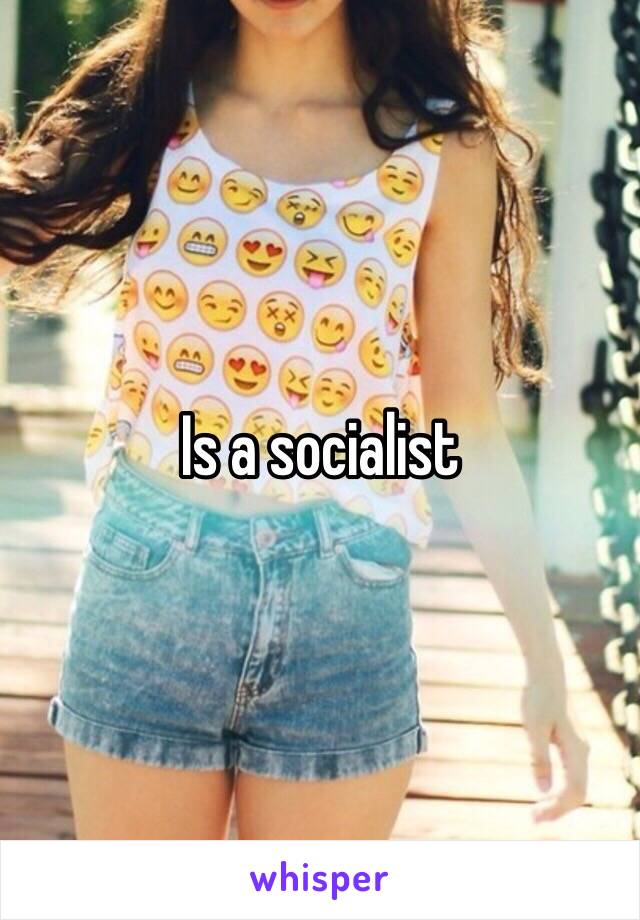 Is a socialist 