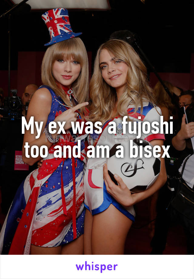 My ex was a fujoshi too and am a bisex