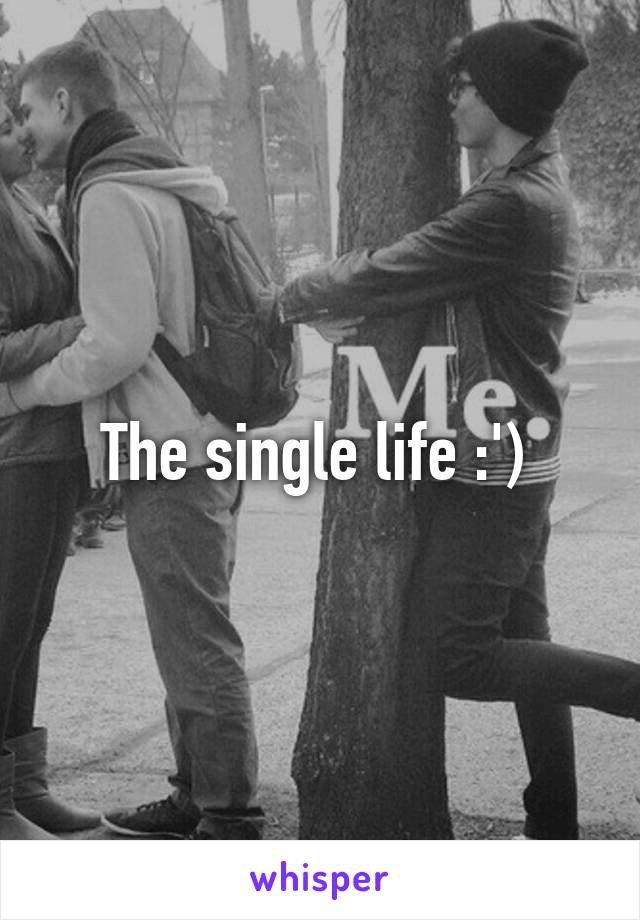 The single life :') 