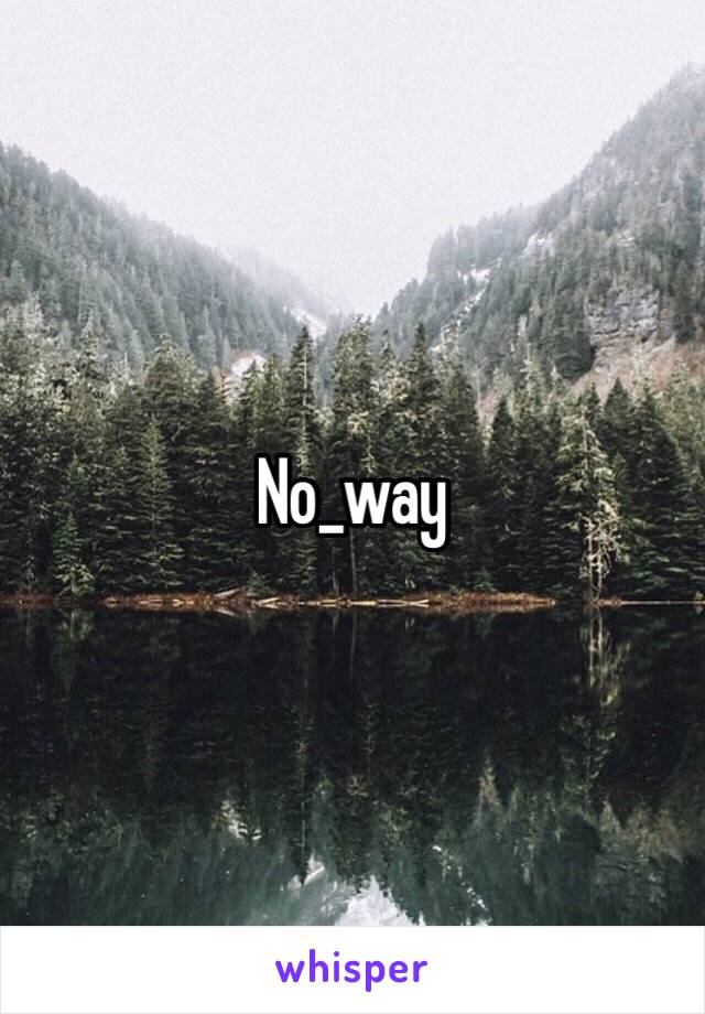 No_way