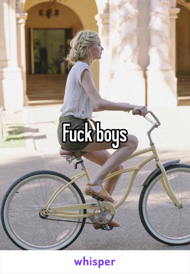 Fuck boys 