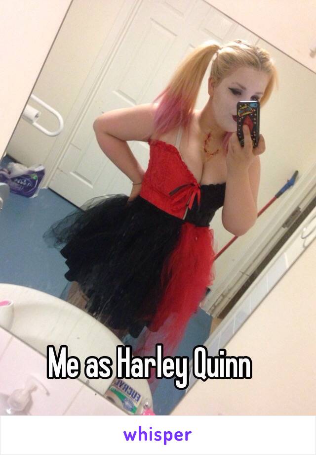 Me as Harley Quinn 