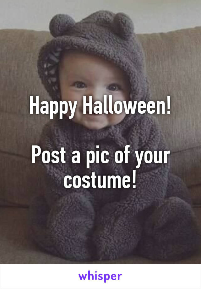 Happy Halloween!

Post a pic of your costume!