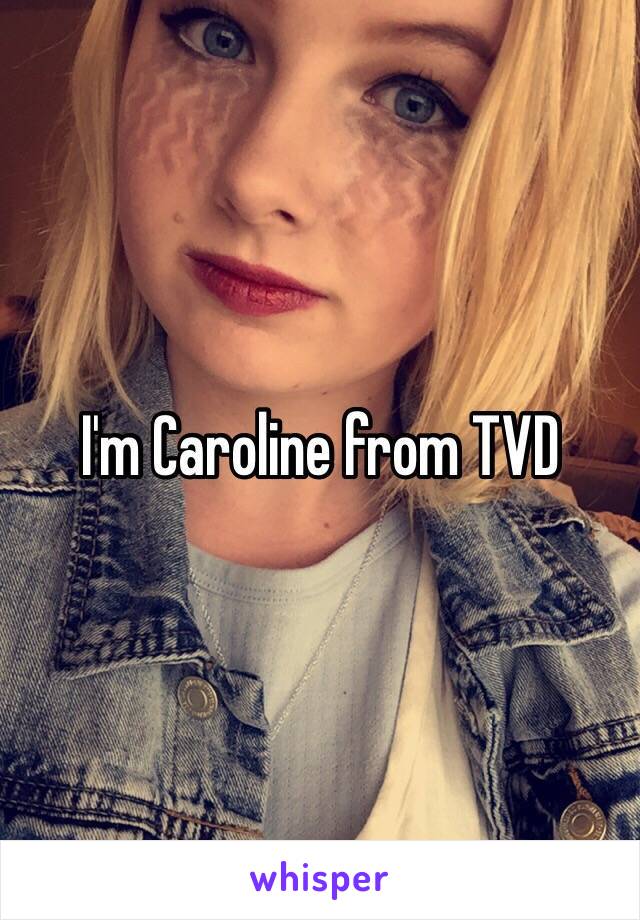 I'm Caroline from TVD 