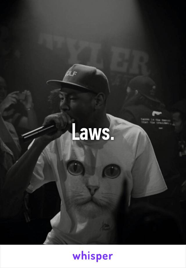 Laws.