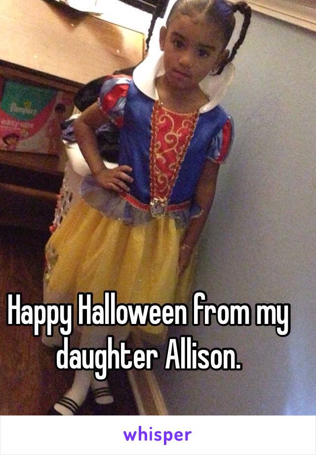 Happy Halloween from my daughter Allison. 