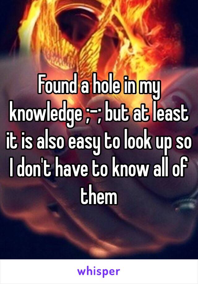 Found a hole in my knowledge ;-; but at least it is also easy to look up so I don't have to know all of them