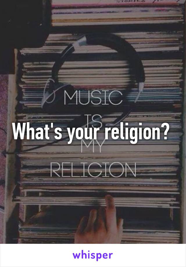 What's your religion? 