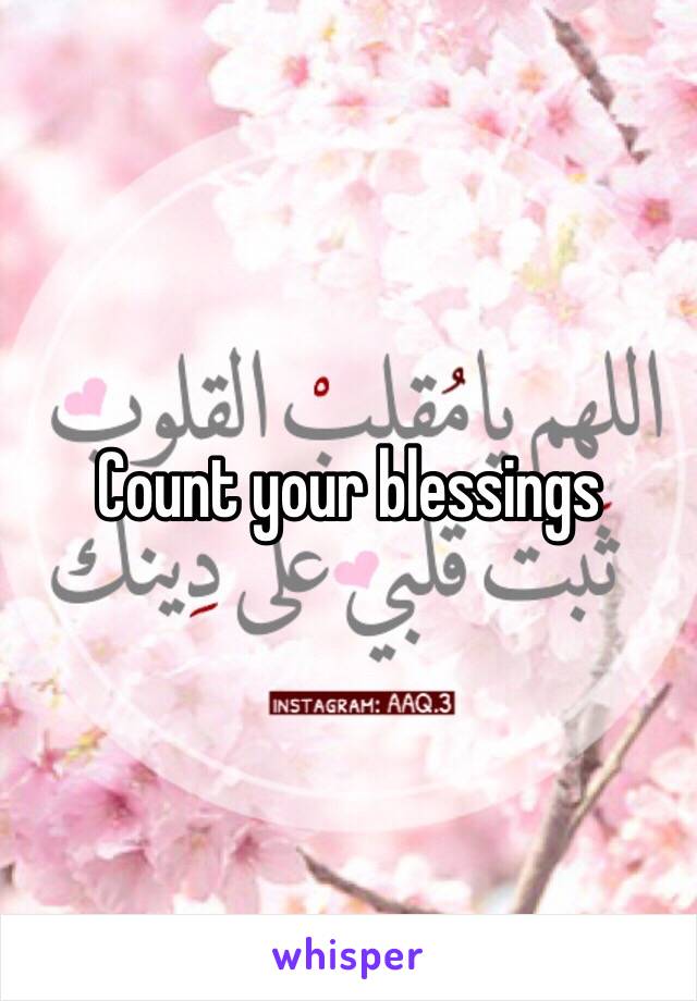 Count your blessings 