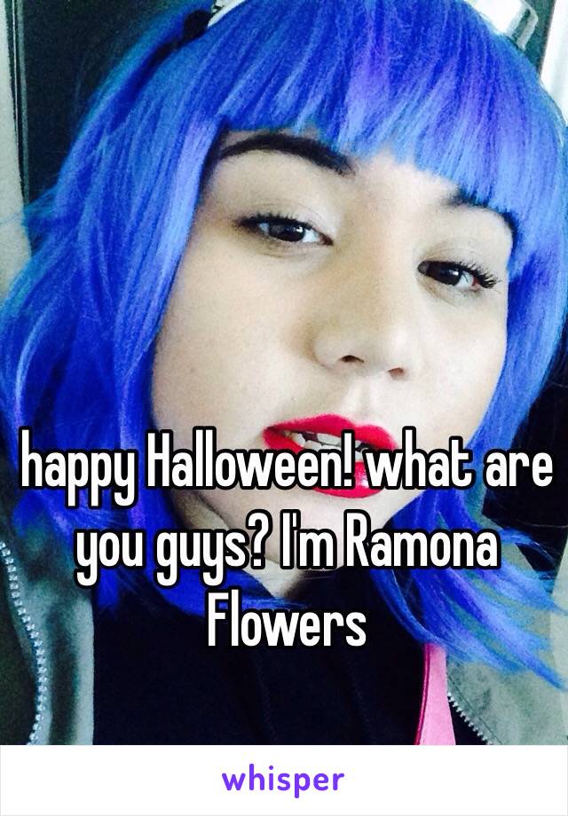 happy Halloween! what are you guys? I'm Ramona Flowers 