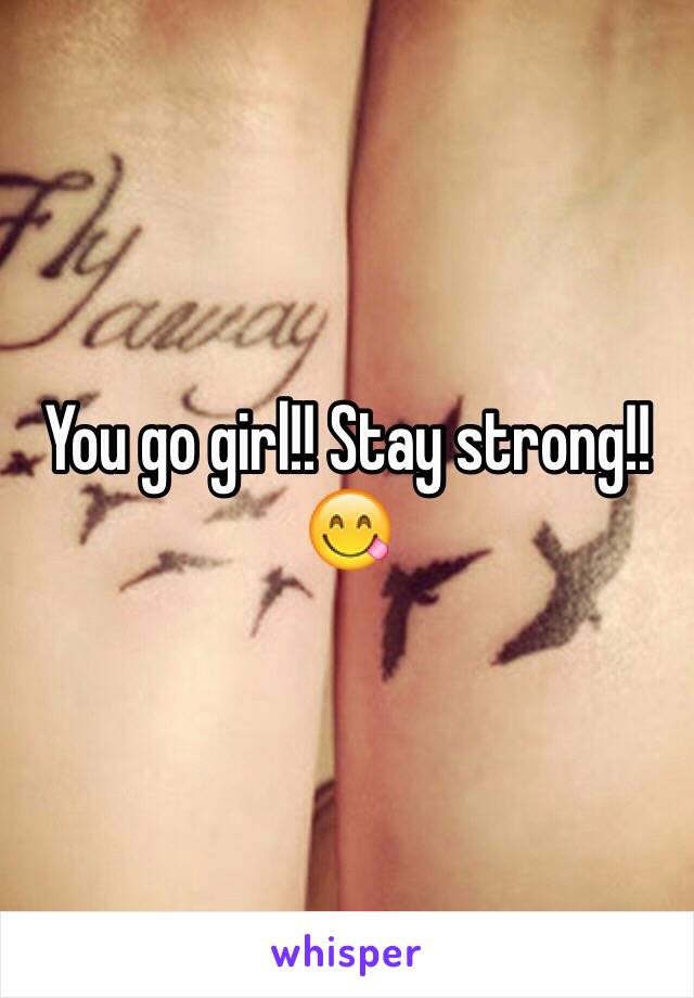 You go girl!! Stay strong!! 😋