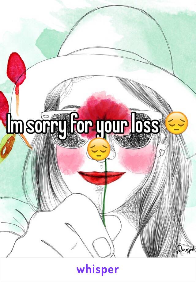 Im sorry for your loss 😔😔