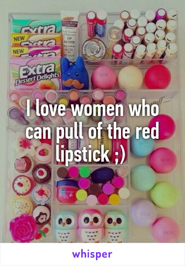 I love women who can pull of the red lipstick ;) 