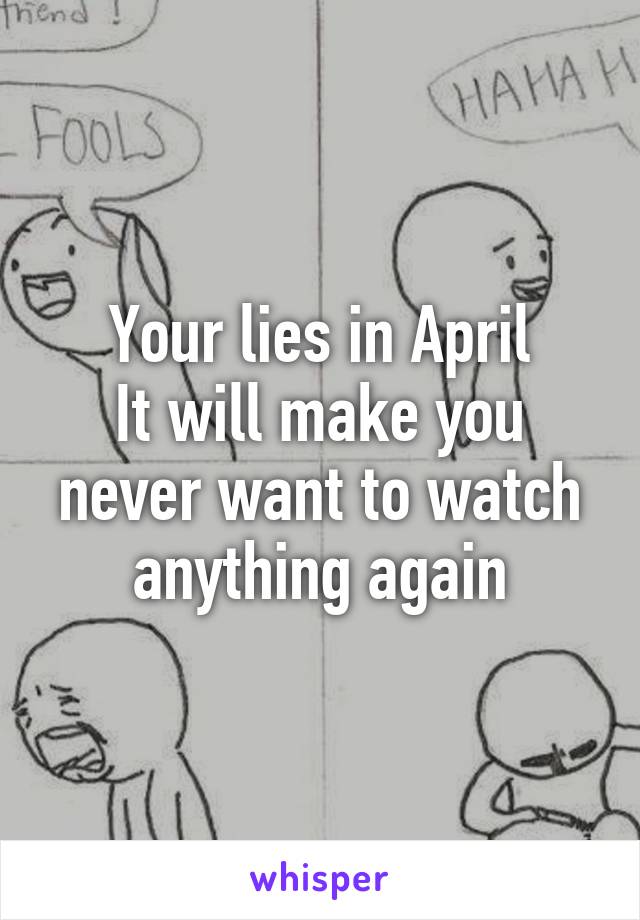 Your lies in April
It will make you never want to watch anything again