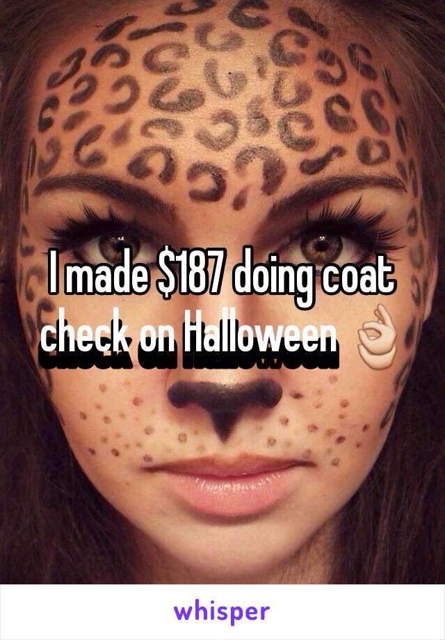 I made $187 doing coat check on Halloween 👌