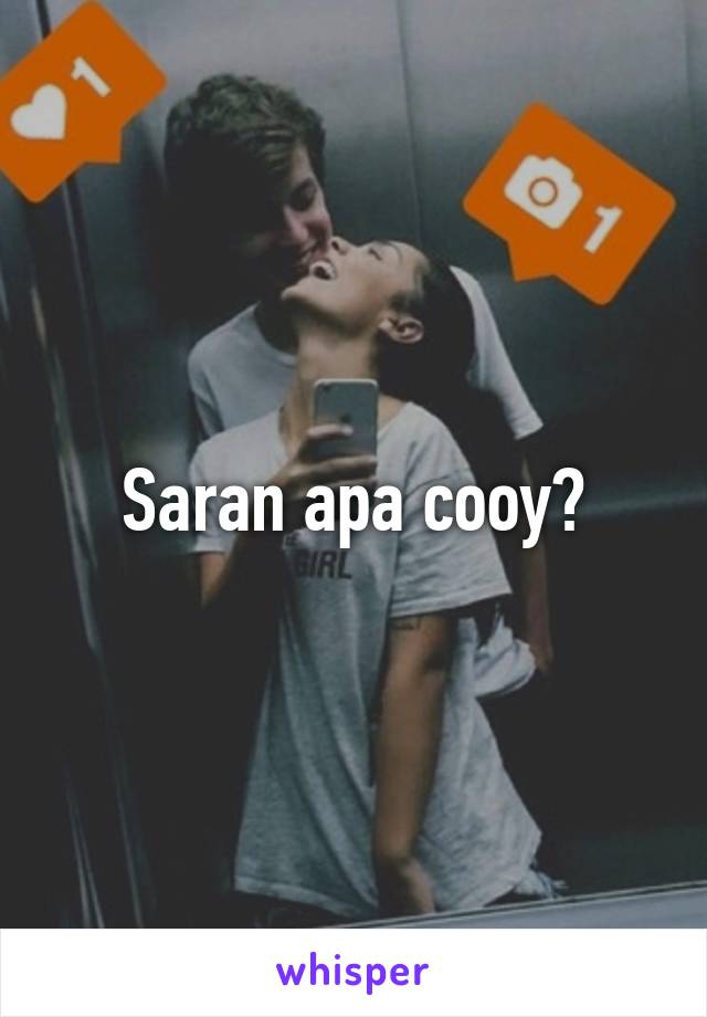 Saran apa cooy?