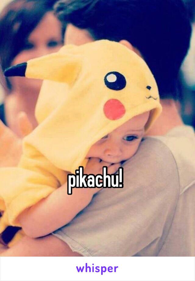 pikachu!