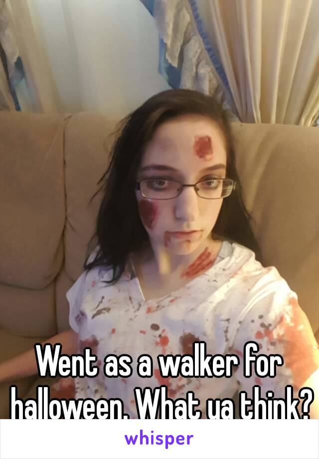 Went as a walker for halloween. What ya think?