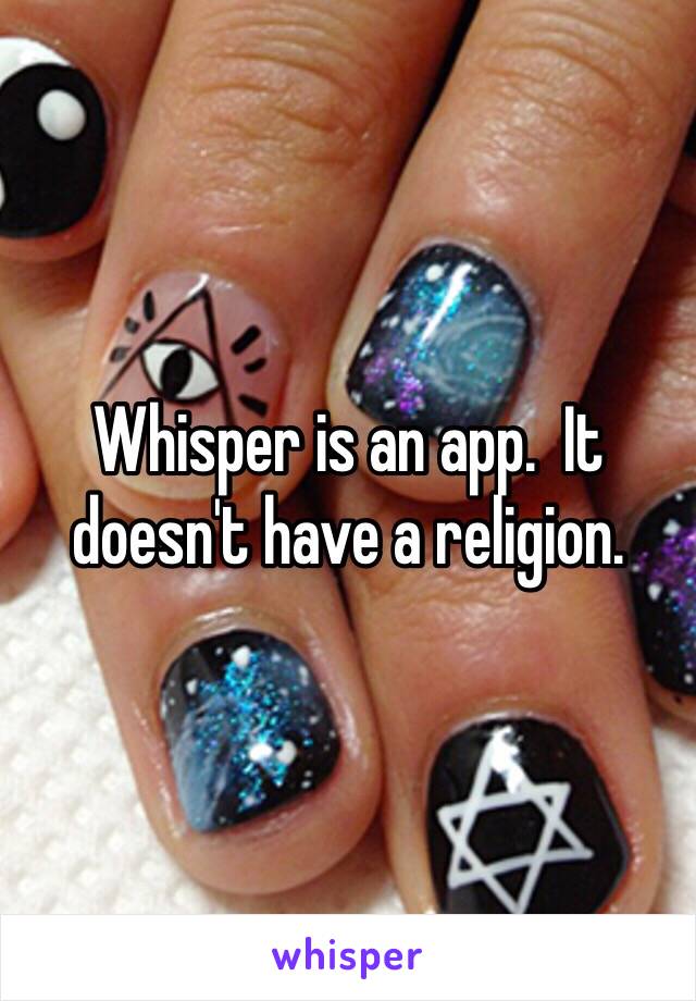 Whisper is an app.  It doesn't have a religion. 