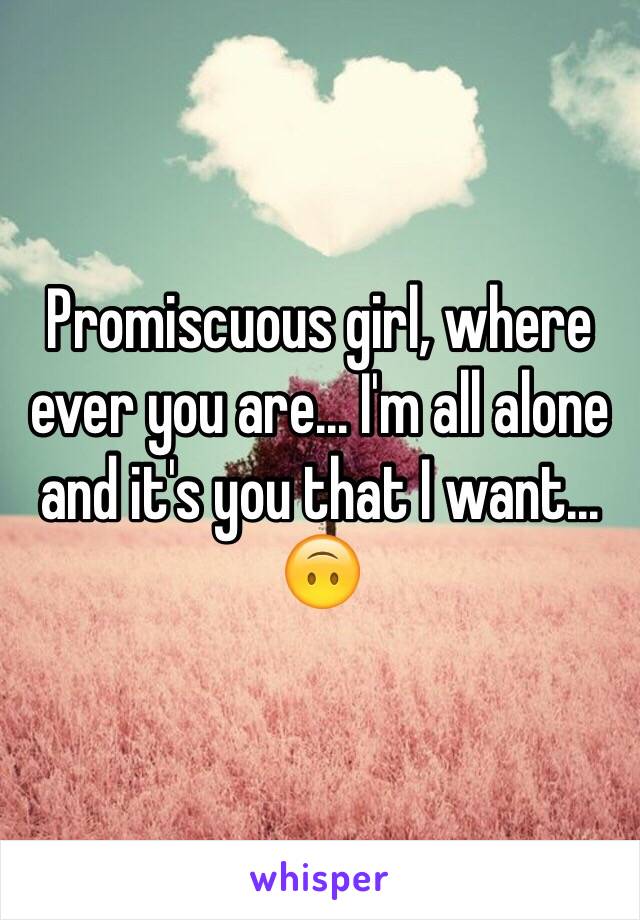 Promiscuous girl, where ever you are... I'm all alone and it's you that I want... 🙃