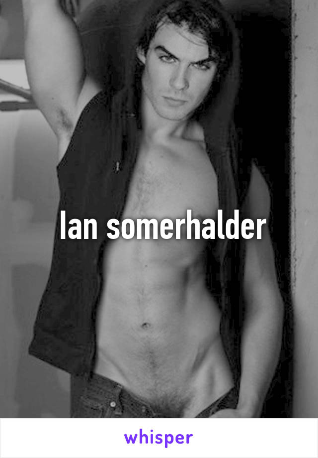  Ian somerhalder