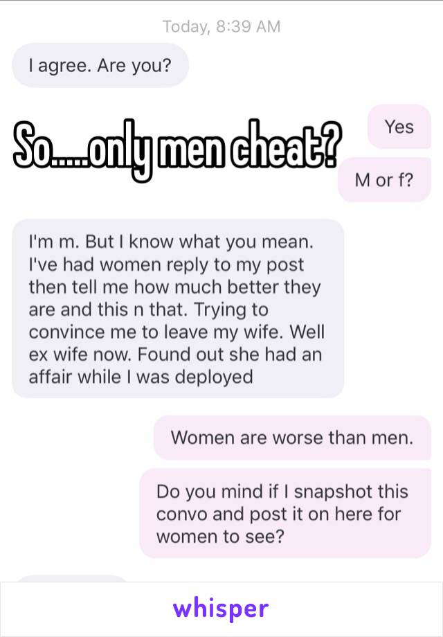 So.....only men cheat?