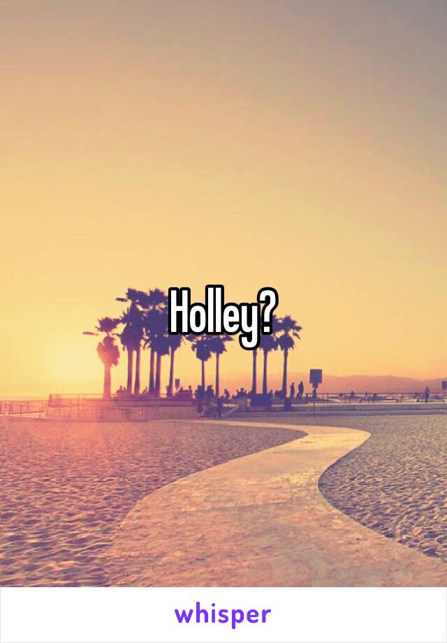 Holley? 