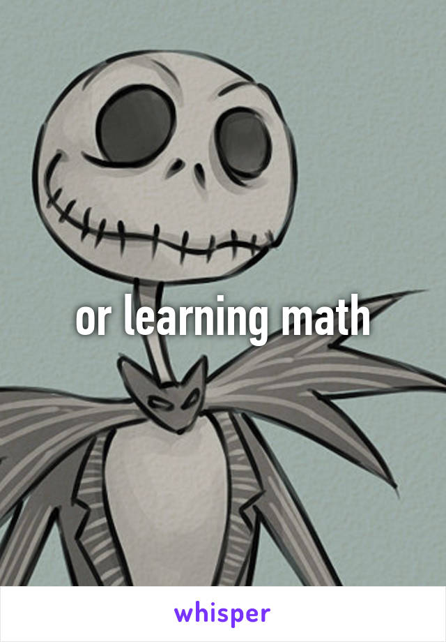 or learning math