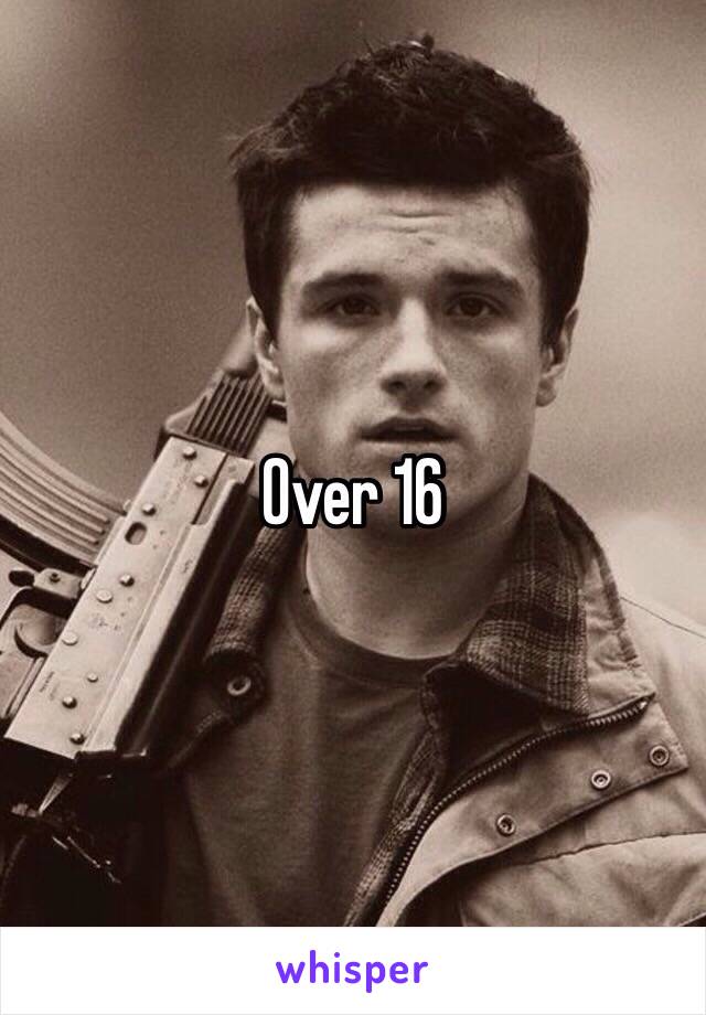 Over 16 