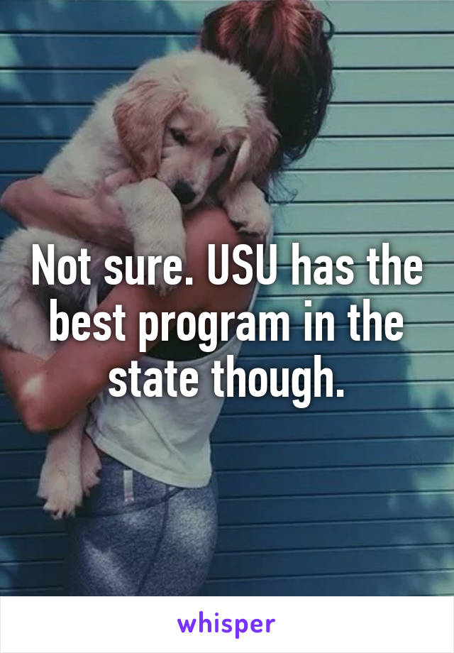 Not sure. USU has the best program in the state though.