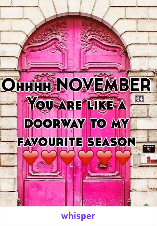 Ohhhh NOVEMBER 
You are like a doorway to my favourite season ❤️❤️❤️❤️❤️❤️