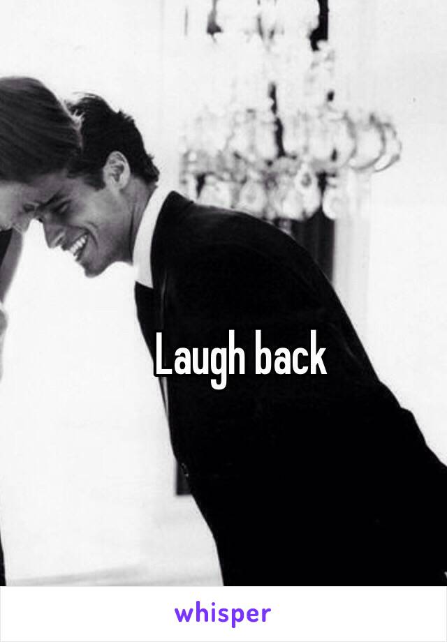 Laugh back