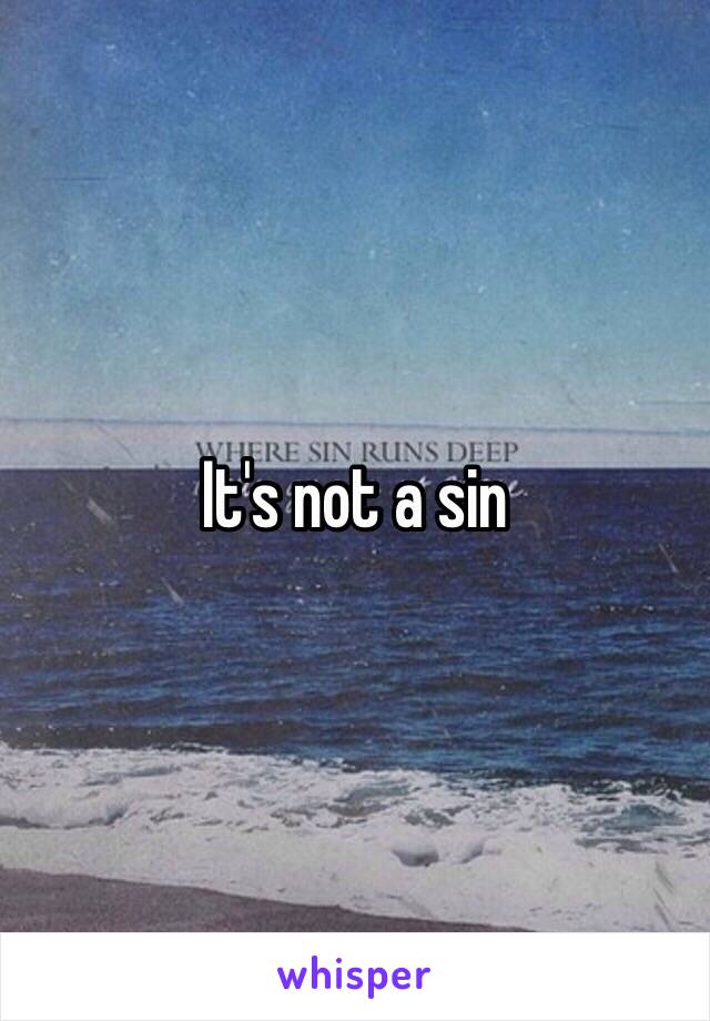 It's not a sin