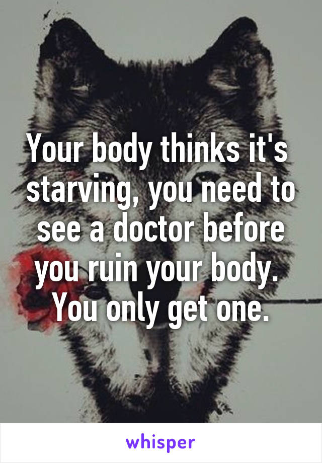 Your body thinks it's  starving, you need to see a doctor before you ruin your body.  You only get one.