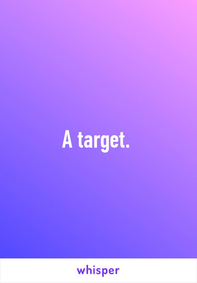 A target. 