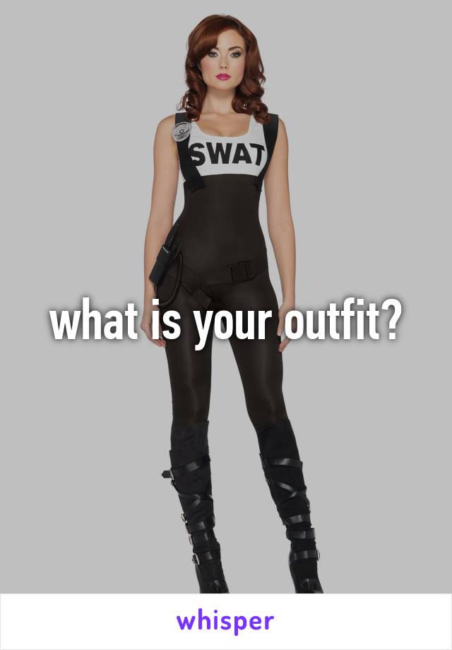 what is your outfit?