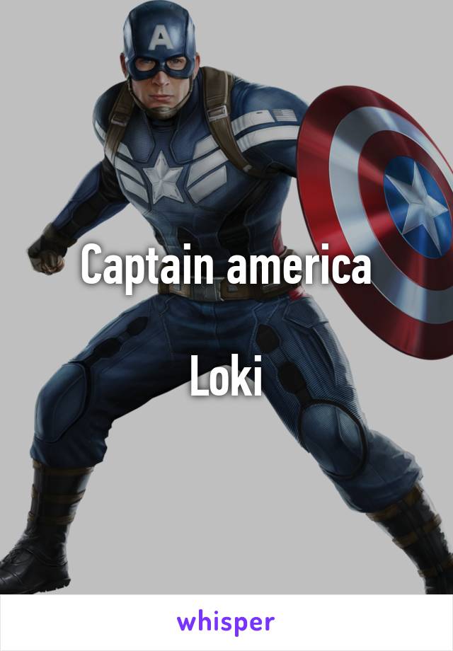 Captain america

Loki