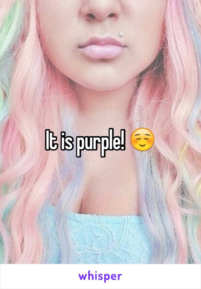 It is purple! ☺️