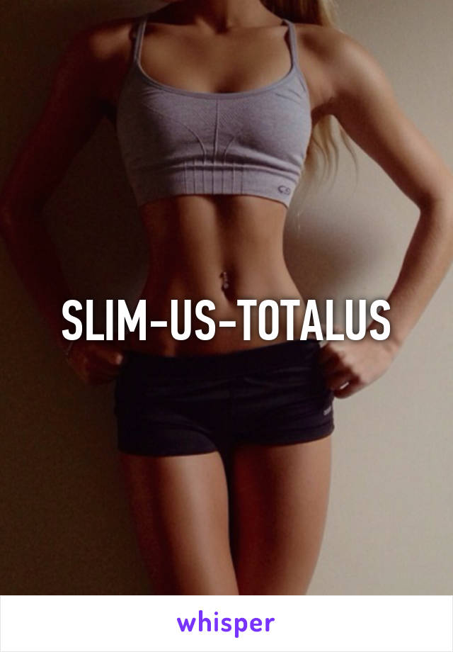 SLIM-US-TOTALUS